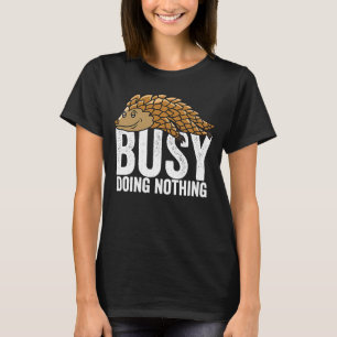 Pangolin Busy Doing Nothing  Lazy Tee Boys Girls