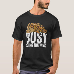 Pangolin Busy Doing Nothing Lazy Tee Boys Girls