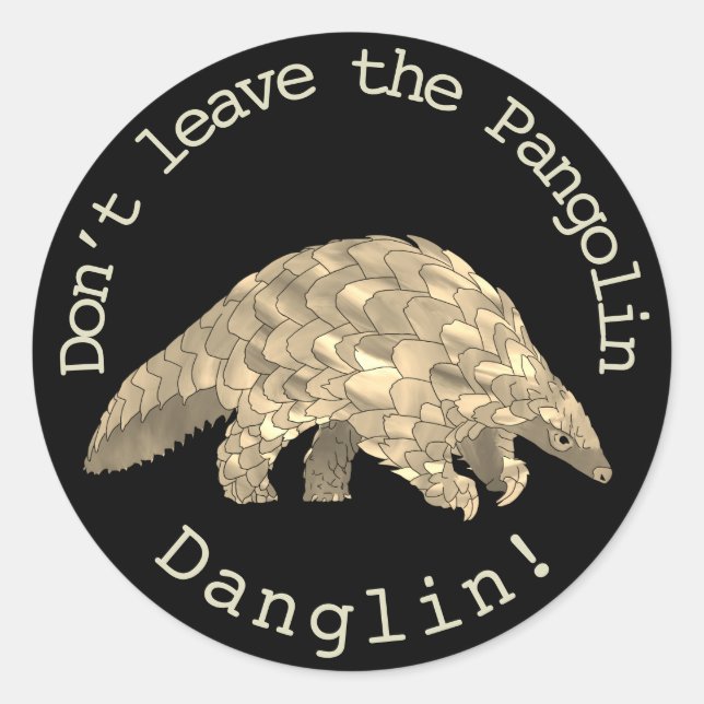 Pangolin Danglin Endangered Animal Rights Activism Classic Round Sticker (Front)