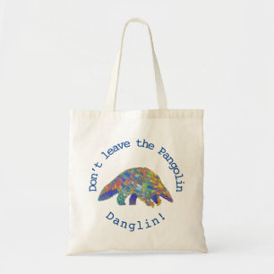 Pangolin Dangolin Funny Psychedelic Animal Rights. Tote Bag