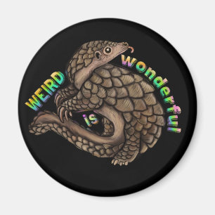 Pangolin Weird is Wonderful Magnet