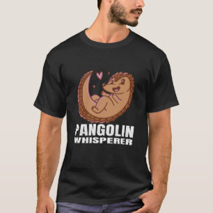 Pangolin Whisperer Marsupial Mammal From Africa  1 T-Shirt