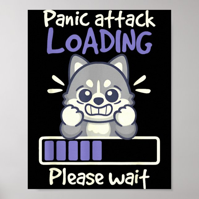 Panic attack loading please wait funny husky dog P Poster (Front)