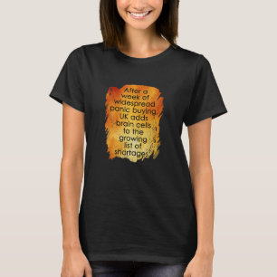 Panic Buying In The Uk T-Shirt
