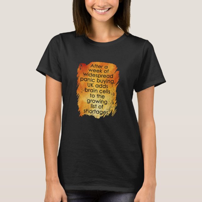 Panic Buying In The Uk T-Shirt (Front)