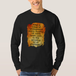 Panic Buying In The Uk T-Shirt