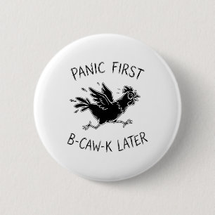 Panic First B-caw-k Later Funny Chicken Anxiety Me 6 Cm Round Badge