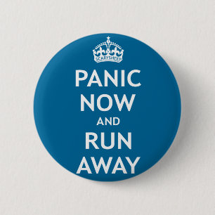 Panic Now and Run Away 6 Cm Round Badge