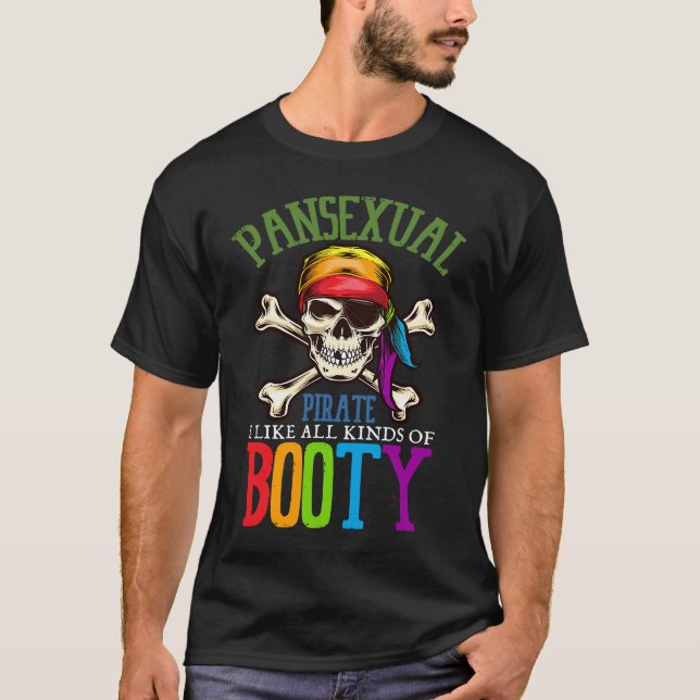 Pansexual Pirate Like All Kinds Of Booty Gay Lesbi T-Shirt (Front)