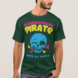 Pansexual Pirate Loves all booty funny lgbt pride T-Shirt