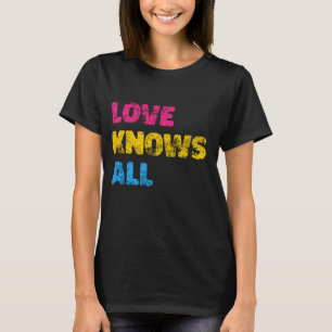 Pansexual Pride Love Knows All Vintage Pansexual T-Shirt