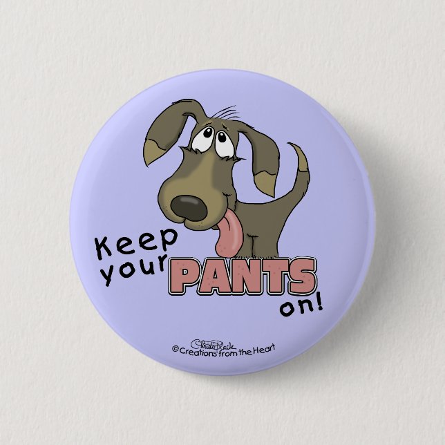 Panting Dog-Keep Pants On 6 Cm Round Badge (Front)