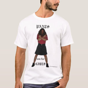 Pants are for Girls T-Shirt