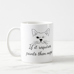 Pants Nope Fun Empath Introvert Quote Coffee Mug