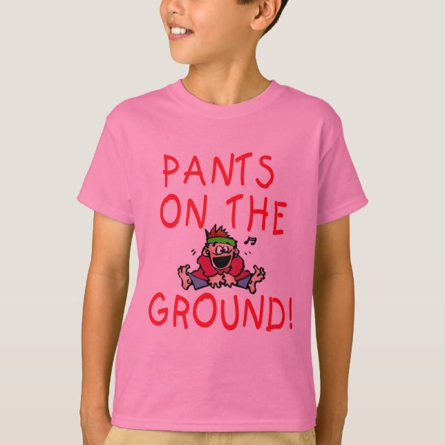 Pants on the Ground T shirt and Apparel (Front)