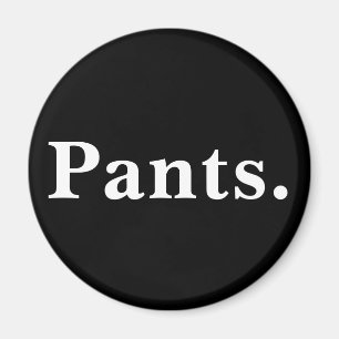 Pants one word minimalism design magnet