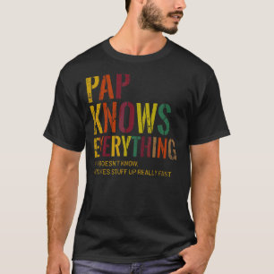 Pap Knows Everything Grandpa Father's Day T-Shirt