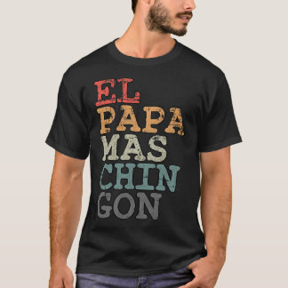 Pap Ms Chingon Spanish coolest Dad for Mengift T-Shirt