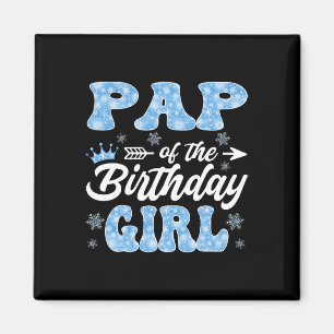Pap Of The Birthday Girl Snowflakes Winter Xmas  Magnet