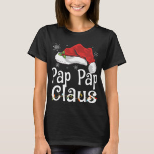 Pap Pap Claus Santa Funny Christmas Pajama Matchin T-Shirt