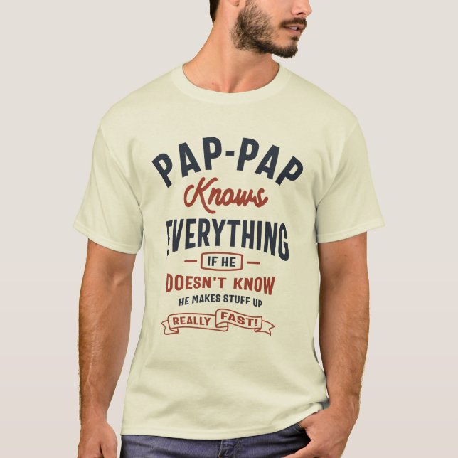 Pap-Pap Knows Everything Design T-Shirt (Front)