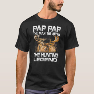 Pap Pap The Man Myth The Hunting Legend  T-Shirt