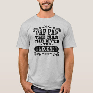 Pap Pap The Man The Myth The Legend T-Shirt