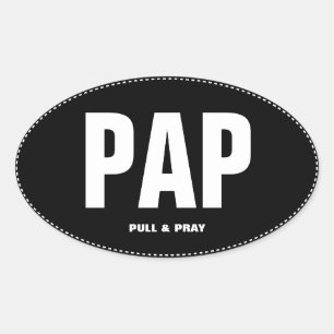 PAP Pull And Pray Oval Bumper Sticker
