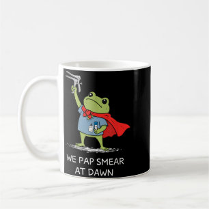 Pap Smear At Dawn Funny Frog Speculum Obgyn Nurse Coffee Mug