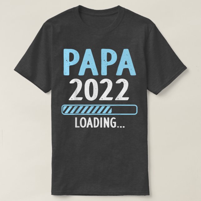 Papa 2022 Loading Pregnancy Announcement New Dad  T-Shirt (Design Front)