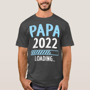 Papa 2022 Loading Pregnancy Announcement New Dad T-Shirt