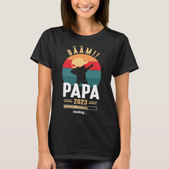 Papa 2023 Loading Dabbing Papa Working Dad Announc T-Shirt (Front)