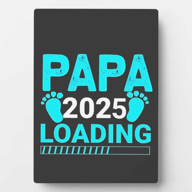 Papa 2025 Loading parenthood Dad To Be  Plaque (Front)