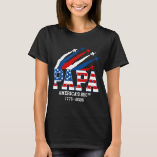 Papa Aamericas 250th 1776 2026 Air Force Dom 4th T-Shirt