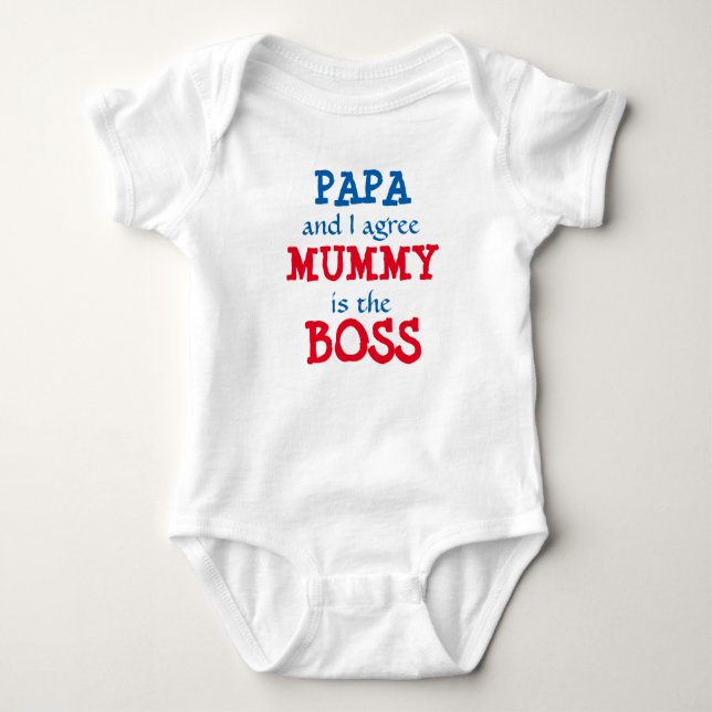 Papa and I agree... Mummy is the BOSS! Baby Bodysuit (Front)