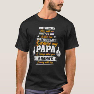 Papa And Nana If You Mess With Me You Mess With My T-Shirt
