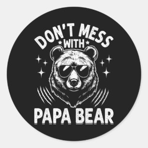 Papa Bear Don't Mess With Papa Bear Funny Fathers Classic Round Sticker