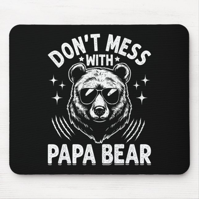 Papa Bear Don't Mess With Papa Bear Funny Fathers  Mouse Pad (Front)
