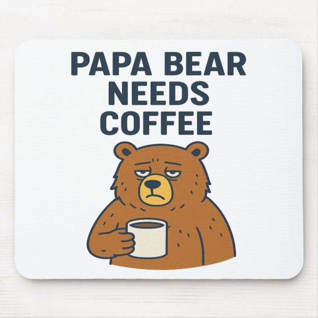 Papa Bear Needs Coffee Mouse Pad (Front)