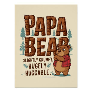 Papa Bear Vibes – Slightly Grumpy, Hugely Huggable Poster