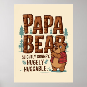 Papa Bear Vibes – Slightly Grumpy, Hugely Huggable Poster