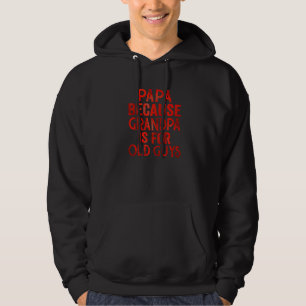 Papa Because Grandpa Is For Old Guys Vintage Retr Hoodie