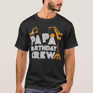 Papa Birthday Crew Funny Construction Birthday Par T-Shirt