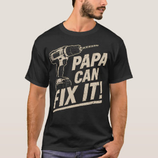 Papa Can Fix It Funny Skilful Dad Fathers Day T-Shirt