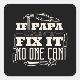 Papa can fix it square sticker