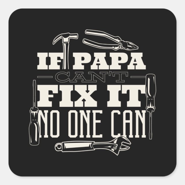 Papa can fix it square sticker (Front)