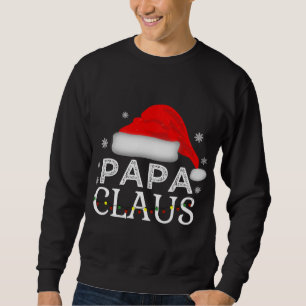 Papa Claus Funny Christmas Family Matching Dad Sweatshirt