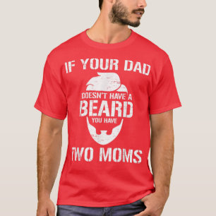 Papa Dad Daddy Grandfather Father's Day Beard Two T-Shirt