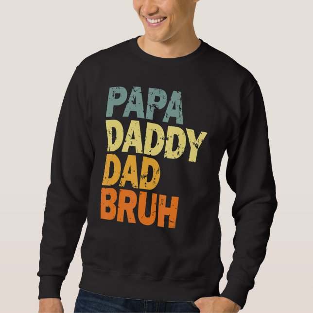 Papa Daddy Dad Bruh 5 Sweatshirt (Front)