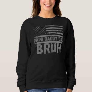 Papa Daddy Dad Bruh Fathers Day 4th Of July Usa Vi Sweatshirt